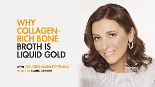 Dr. Kellyann Petrucci | Why Collagen-Rich Bone Broth is Liquid Gold