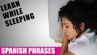 Learn Spanish Phrases While Sleeping