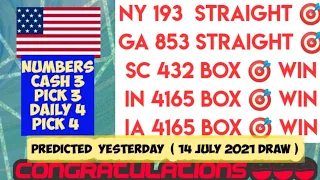 CONGRATS ! 5 STATES for Winning Numbers/Cash 3/pick 3 & 4/Daily 4 (NY-GA-SC-IN-IA) 14 JULY 2021 Draw