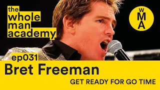 Get ready for go time - Bret Freeman - Leadership and the Future of Work