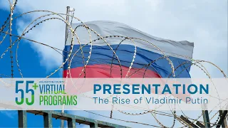 Virtual Presentation | The Rise of Vladimir Putin