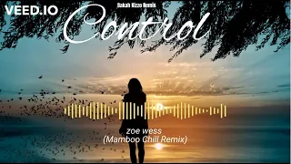 ZOE WEES - CONTROL (MAMBOO CHILL REMIX) 2022
