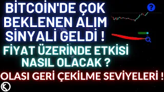 BİTCOİN'DE ÇOK BEKLENEN ALIM SİNYALİ GELDİ ! FİYAT ÜZERİNE ETKİSİ ? OLASI GERİ ÇEKİLME SEVİYELERİ ?