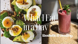 What I Eat in a Day - Realistic & Healthy!