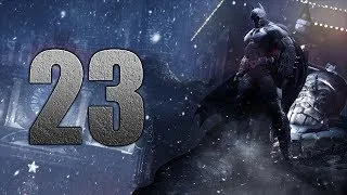 Batman: Arkham Origins : Часть 23 | Неубиваемый Бэйн