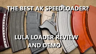 The Best AK Speedloader? Lula Loader Review and Demo