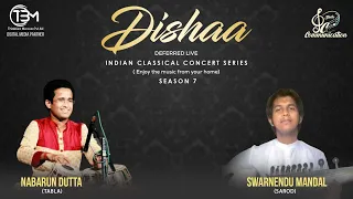 DISHAA DIGITAL Concert I Season -7 I Swarnendu Mandal - Sarod I Nabarun Dutta - Tabla I