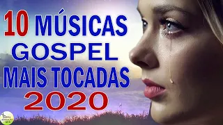 Top 10 Músicas Gospel Mais Tocadas 2020 - Melhores Louvores e Adoração 2020