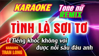 Tinh la soi to karaoke remix | Tone nữ Rê thứ (Dm)