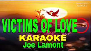 VICTIMS OF LOVE By Joe Lamont  KARAOKE Version (5-D Surround Sounds)