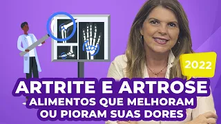 Artrite e Artrose - Alimentos que melhoram ou pioram suas dores