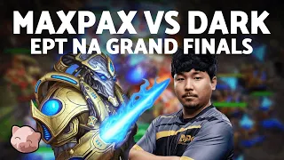 MAXPAX vs DARK: Grand Finals! | EPT NA 167 (Bo5 PvZ) - StarCraft 2