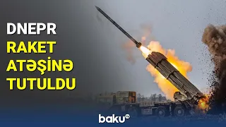 Dnepr raket atəşinə tutuldu - BAKU TV