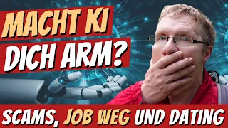 ARMUT DUCH KI? Jobverlust | Dating ohne Menschen | Scams, Abzocke und Betrug | Investieren mit KI