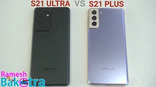 Galaxy S21 Ultra vs S21 Plus SpeedTest and Camera Comparison