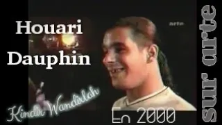 Houari Dauphin 2000 Sur arte - Kindir Wendirleh هواري دوفان