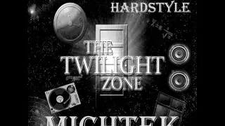 MichTek - The Twilight zone (mix Hardtrance to Early Hardstyle)