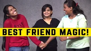 Best Friend Magic! | Suhani Shah