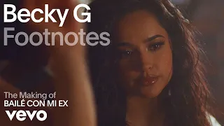 Becky G - The Making of ‘BAILÉ CON MI EX’ (Vevo Footnotes)