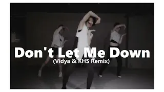 The Chainsmokers - Don't Let Me Down (Vidya & KHS Remix) / Lia Kim Choreography