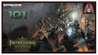 Let's Play Pathfinder: Kingmaker (Hard/Inquisitor) With CohhCarnage - Episode 101
