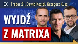 WYJDŹ Z MATRIXA - WIELKA DEBATA – Trader 21 Cezary Głuch, Dawid Kozioł, Grzegorz Kusz | 363