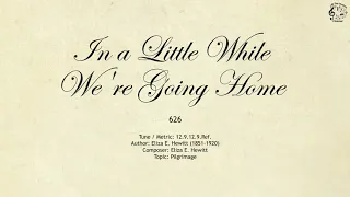 626 In a Little While We're Going Home || SDA Hymnal || The Hymns Channel