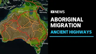 Researchers' theory on ancient Aboriginal migration across Australia | ABC News