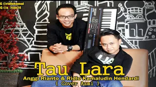 Tau lara_ Anggi Rian & Ridlo Kamal ( Cover Azmi ) Lagu NGAPAK