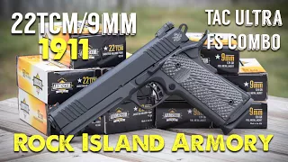 NOT YOUR AVERAGE 1911 - Rock Island Armory 22TCM/9MM "TAC Ultra FS Combo"