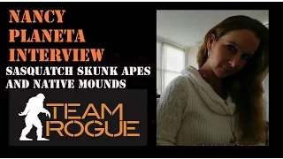 Nancy Planeta Interview..Sasquatch, Skunk Apes and Indian Mounds, Oh my..