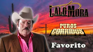 Lalo Mora Mix Puros Corridos Favoritos - Corridos Viejitos