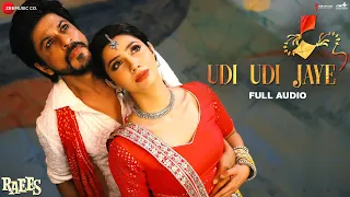 Udi Udi Jaye - Full Audio | Raees | Shah Rukh Khan & Mahira Khan | Ram Sampath