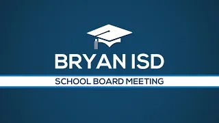 Bryan ISD School Board Workshop March 6, 2023