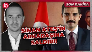 SON DAKİKA! Bu akşam Halk TV yayınına katılacaktı: Sinan Ateş'in arkadaşı Ömer Zengin'e saldırı!