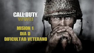 Call of Duty: WW2 - Misión 1 - Dia D - Veterano - Español Latino [HD]