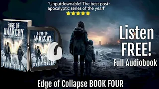 EDGE OF ANARCHY: Post-Apocalyptic Sci-Fi Thriller Audiobook FULL LENGTH (Edge of Collapse Book Four)