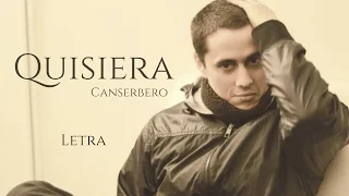 Canserbero - Quisiera (Letra)