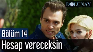 Dolunay 14. Bölüm - Hesap Vereceksin