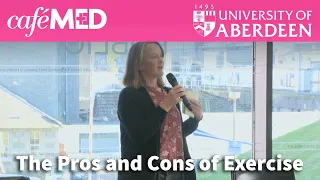 Café MED: The Pros and Cons of Exercise  |  University of Aberdeen