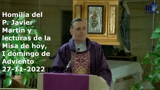 Homilía del P. Javier Martín y lecturas de la Misa de hoy, I domingo de Adviento, 27-11-2022