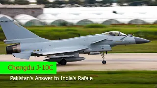 Pakistan Air Force Strengthens with China's Chengdu J-10C to Fight Indian Rafale