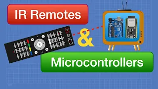 IR Remotes & Microcontrollers - Arduino & ESP32