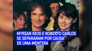 Roberto Carlos enganou Myrian Rios durante todo o casamento