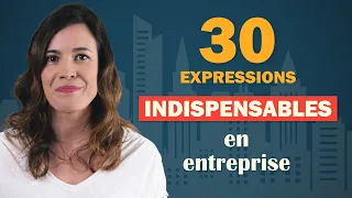 30 expressions INDISPENSABLES en entreprise pour éviter les contresens !