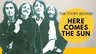 The Story Behind The Beatles’ “Here Comes the Sun”