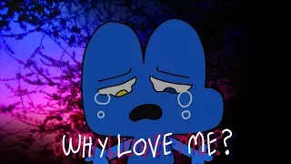 ▌BFB▐ - WHY LOVE ME - MEME