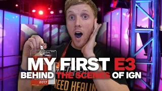 My First E3: Behind the Scenes of IGN