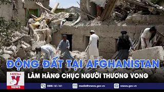Động đất tại Afghanistan làm hàng chục người thương vong - Tin thế giới - VNEWS