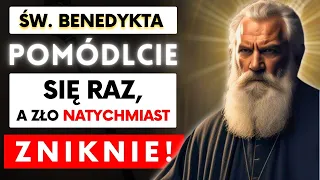 🛑 Modlitwa do ŚW. BENEDYKTA - z prośbą o pomyślność i ochronę przed złem i chorobami.